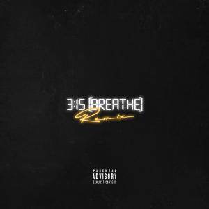 ดาวน์โหลดและฟังเพลง 3:15 (Breathe) (Explicit) พร้อมเนื้อเพลงจาก Elijah The Boy