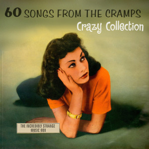 Various的專輯60 Songs from the Cramps' Crazy Collection (Explicit)