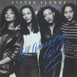 ดาวน์โหลดและฟังเพลง All American Girls พร้อมเนื้อเพลงจาก Sister Sledge
