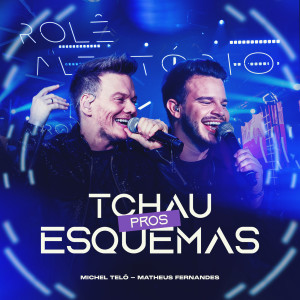 Michel Teló的專輯Tchau Pros Esquemas (Ao Vivo)