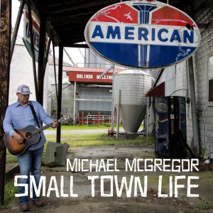 Michael Mcgregor的专辑Small Town Life