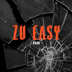 收听EstA的zu easy (Explicit)歌词歌曲