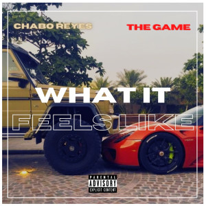 收聽Chabo Reyes的What It Feels Like (Explicit)歌詞歌曲