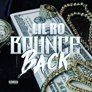 收聽Lil Ro的Bounce Back (Explicit)歌詞歌曲