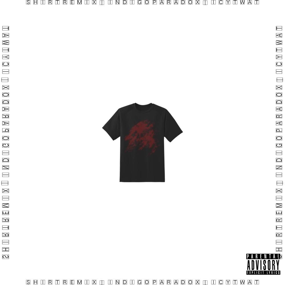 SHIRT (ICYTWAT REMIX) (Explicit) (ICYTWAT REMIX|Explicit)