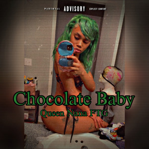 Album Chocolate Baby (Explicit) from Queen Nana FTG