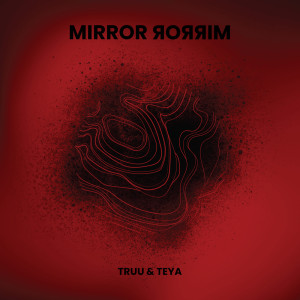 Listen to Mirror, Mirror (Explicit) song with lyrics from Truu