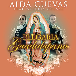 Listen to Plegaria Guadalupana song with lyrics from Aida Cuevas
