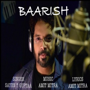 收听Sayen T Guptaa的Baarish歌词歌曲