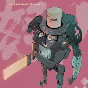 Listen to Miss the Rage (Slowed) song with lyrics from Yakinifu