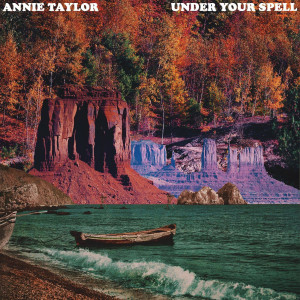收聽Annie Taylor的Under Your Spell歌詞歌曲