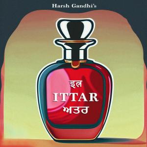 Harsh Gandhi的專輯Ittar (feat. Sarthak Srtk)