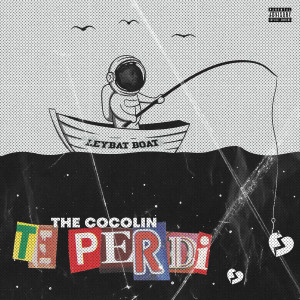 收聽Thecocolin的Te Perdi (Explicit)歌詞歌曲