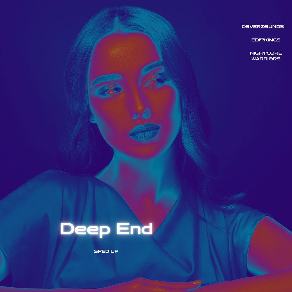 Deep End (Sped Up)
