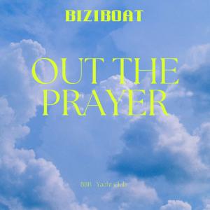 收聽BiziBoat的Out The Prayer (Explicit)歌詞歌曲