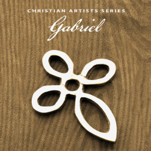 Gabriel的專輯Christian Artists Series: Gabriel