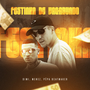收听Dimi的Festinha de Vagabundo歌词歌曲