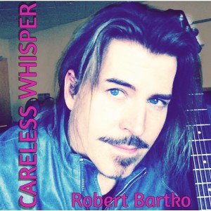 收聽Robert Bartko的Careless Whisper歌詞歌曲