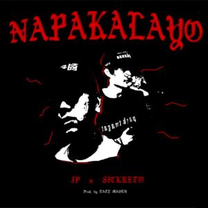 Album Napakalayo (feat. Sickreto) (Explicit) from JP