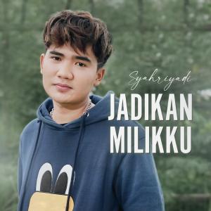 Syahriyadi的專輯Jadikan Milikku