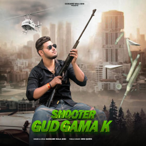 Listen to Shooter Gudgama k song with lyrics from Gudgame Wala Akki
