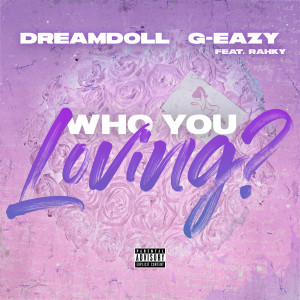 DreamDoll的專輯Who You Loving?