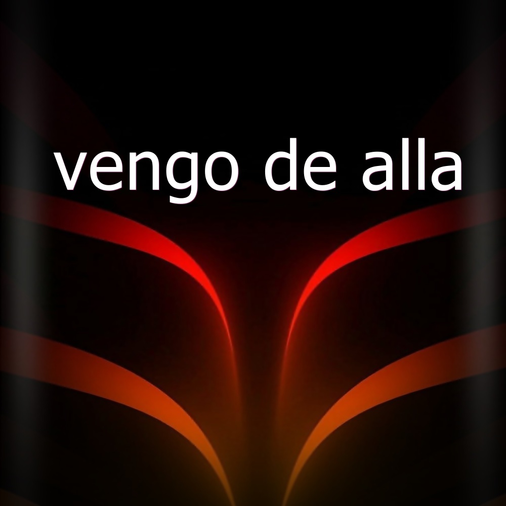 Vengo de alla