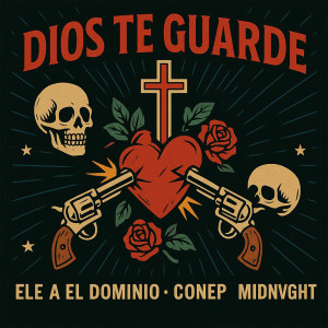 Ele A El Dominio的專輯Dios Te Guarde (Explicit)