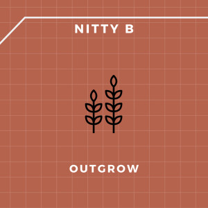 Listen to Outgrow (Explicit) song with lyrics from Nitty B