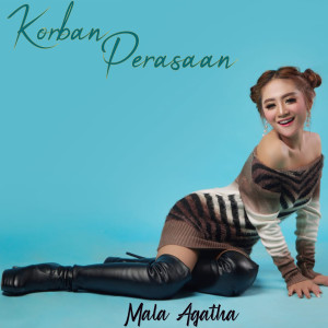 Dengarkan Korban Perasaan lagu dari Mala Agatha dengan lirik