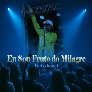 Album Eu Sou Fruto do Milagre (Remix) from 