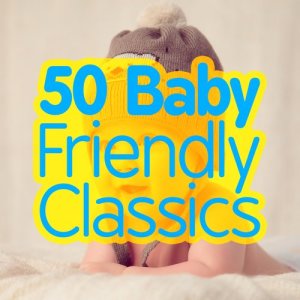 อัลบัม 50 Baby Friendly Classics ศิลปิน Classical Baby Einstein Club