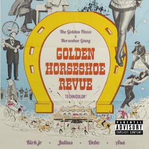 ดาวน์โหลดและฟังเพลง Golden Horseshoe (Explicit) พร้อมเนื้อเพลงจาก Kirk Jr