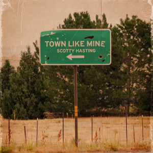 Scotty Hasting的專輯Town Like Mine