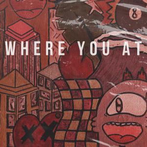 Where You At (Explicit)