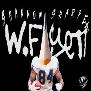 Widefield Yeti aka W.F Yeti的專輯Shannon Sharpe (Explicit)