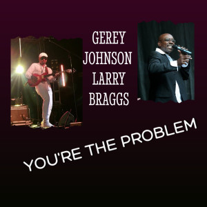 You're the Problem dari Gerey Johnson