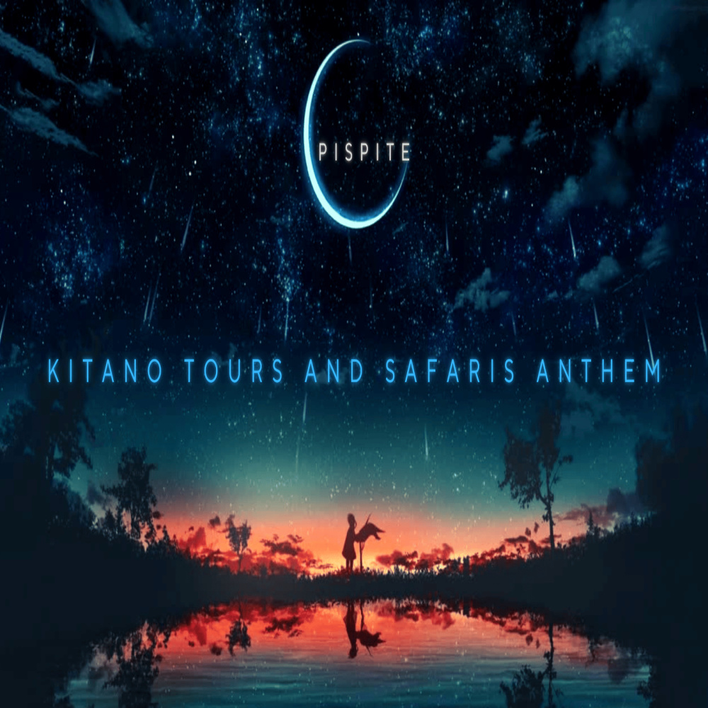 Kitano Tours and Safaris Anthem