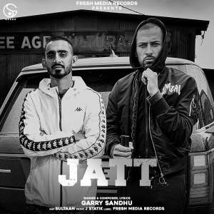 Listen to Jatt song with lyrics from Garry Sandhu