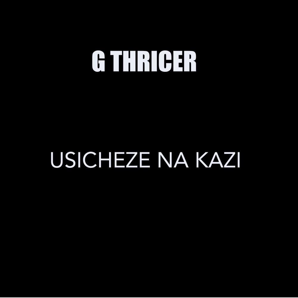 Usicheze Na Kazi (feat. Oxygen Zero2)
