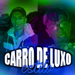 ดาวน์โหลดและฟังเพลง Estilo Carro de Luxo พร้อมเนื้อเพลงจาก CELE$TE