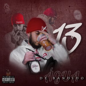 收聽ERICK 13的Agua de Bandido歌詞歌曲