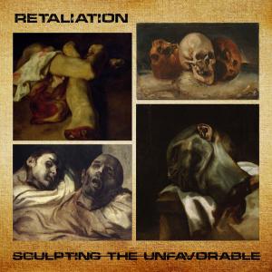 Retaliation的專輯Sculpting The Unfavorable (Explicit)