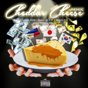 Listen to Cheddar cheese (feat. E.V.P & Hijvc Kid) (-Remix-|Explicit) song with lyrics from Vega kfk