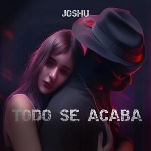 Joshu的专辑Todo Se Acaba