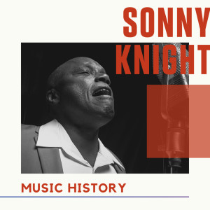 Album Sonny Knight - Music History from Sonny Knight