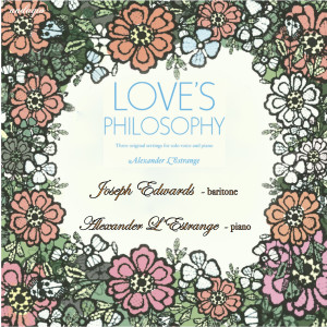 Album Love's Philosophy (Three Original Settings for Solo Voice and Piano) from 