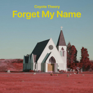 Coyote Theory的專輯Forget My Name