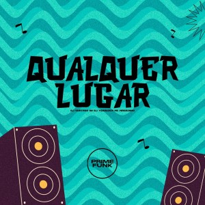 ดาวน์โหลดและฟังเพลง Qualquer Lugar (Explicit) พร้อมเนื้อเพลงจาก DJ Surtado 011