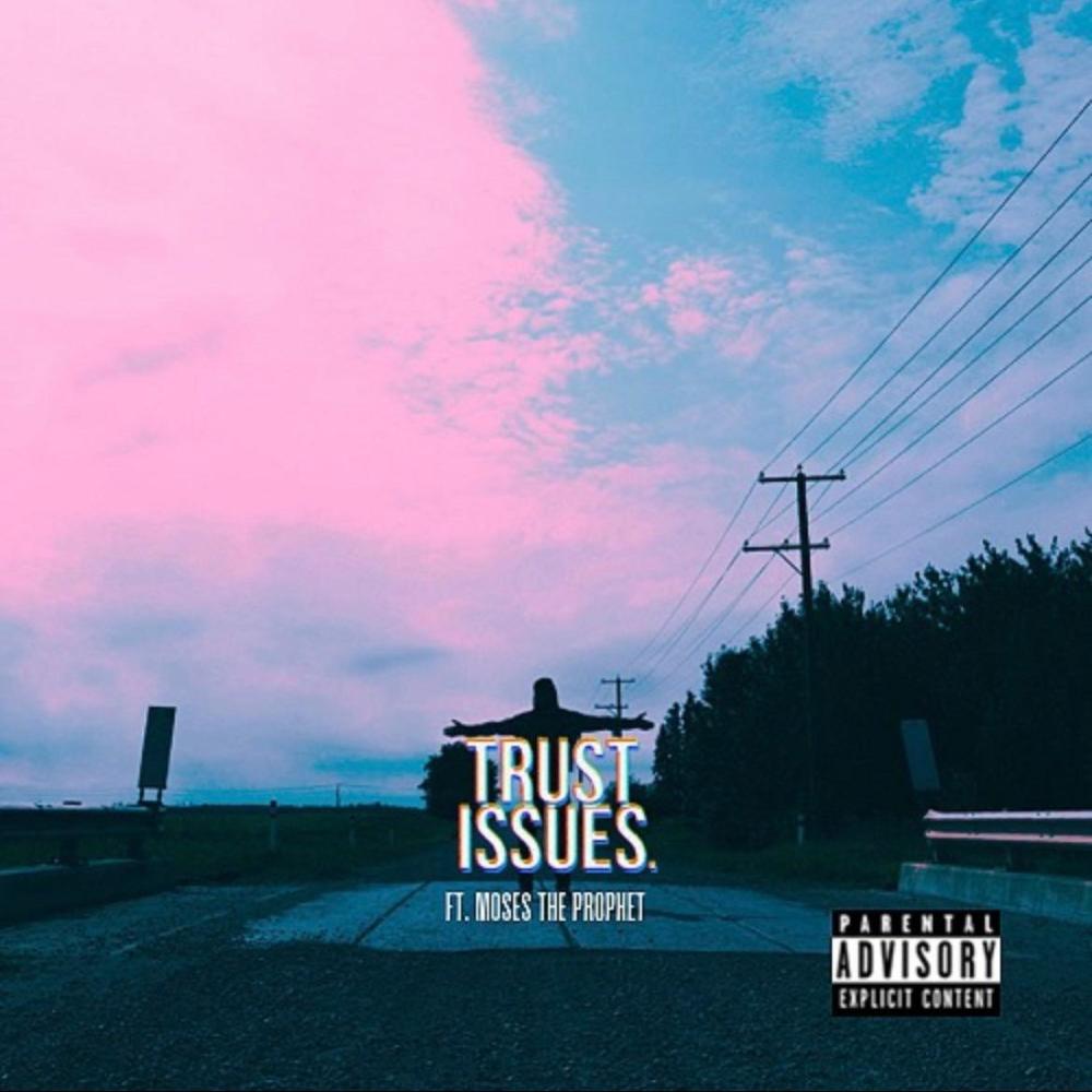 Trust Issues (feat. Moses The Prophet) (Explicit)